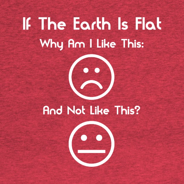 If The Earth Is Flat Why Am I Sad Flat Earth by Rebus28